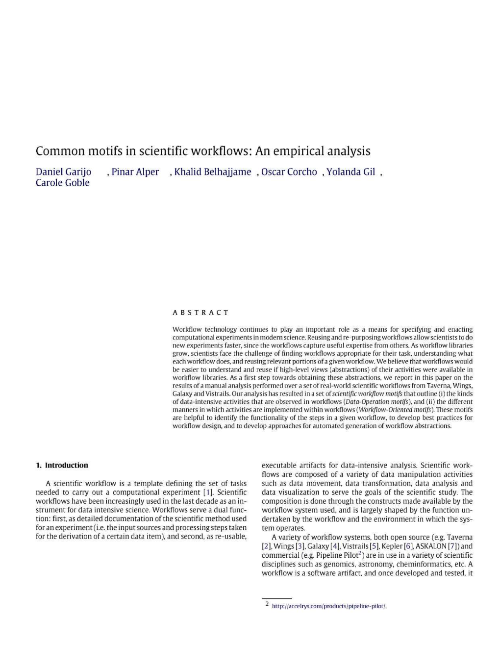 Common Motifs in Scientific Workflows: an Empirical Analysis Daniel Garijo , Pinar Alper , Khalid Belhajjame , Oscar Corcho , Yolanda Gil , Carole Goble