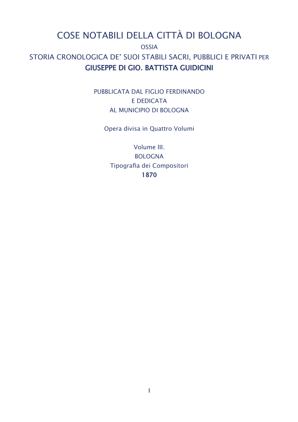 Cose Notabili Della Città Di Bologna Ossia Storia Cronologica De’ Suoi Stabili Sacri, Pubblici E Privati Per Giuseppe Di Gio