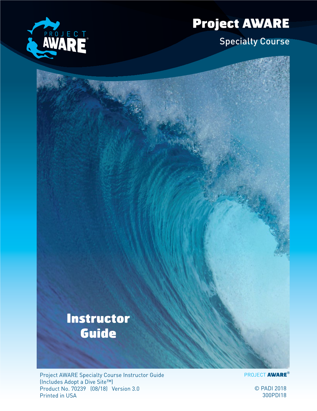Instructor Guide PROJECT AWARE® (Includes Adopt a Dive Site™) Product No