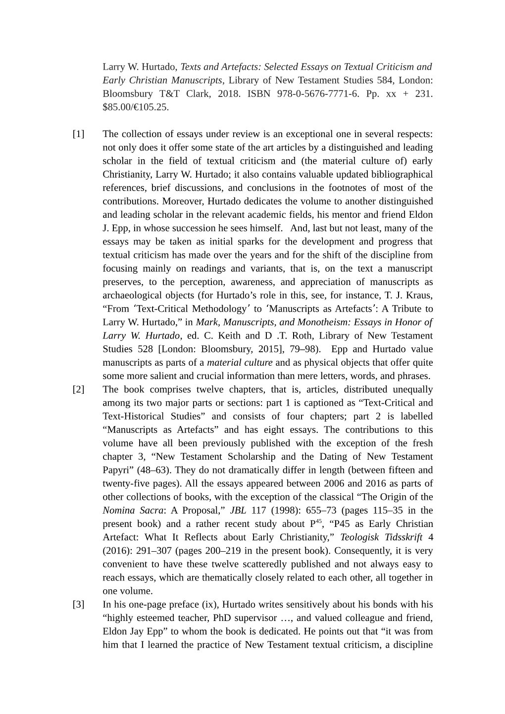 Selected Essays on Textual Criticism and Early Christian Manuscripts, Library of New Testament Studies 584, London: Bloomsbury T&T Clark, 2018