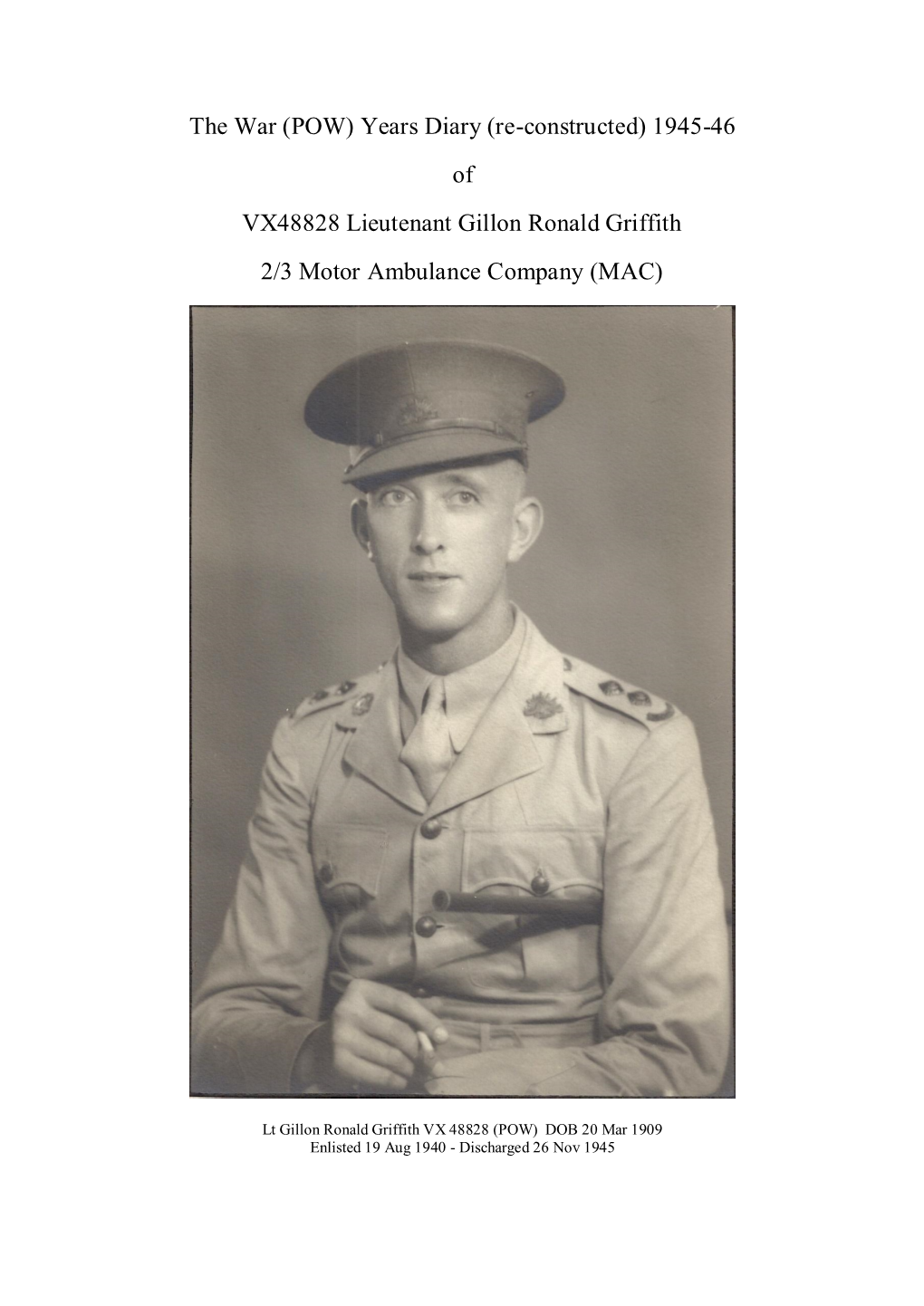 POW) Years Diary (Re-Constructed) 1945-46 of VX48828 Lieutenant Gillon Ronald Griffith 2/3 Motor Ambulance Company (MAC)