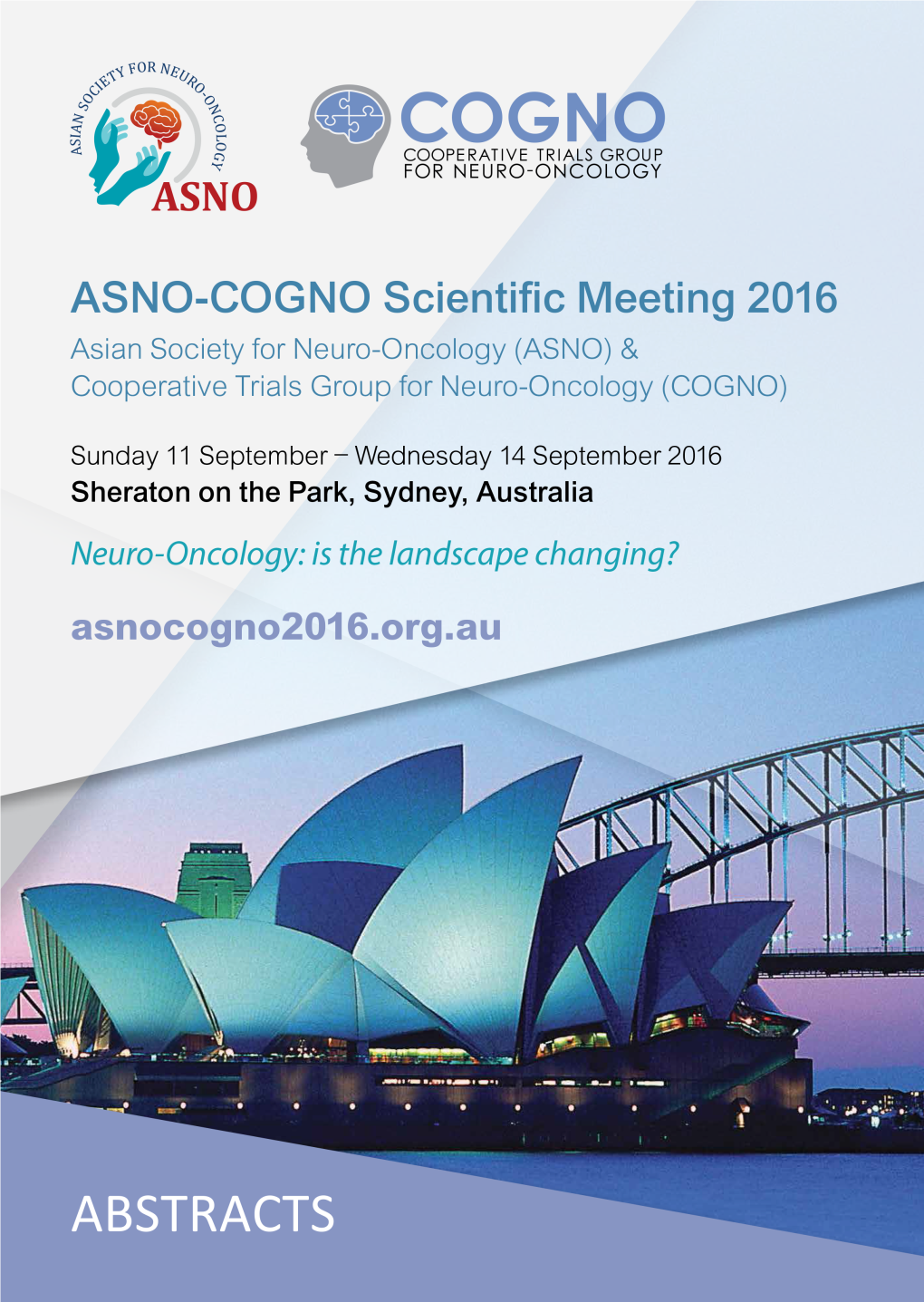 ASNO-COGNO Scientific Meeting 2016 Abstract Listing (O) Indicates Accepted for Oral Presentation, All Others Accepted for Poster Presentation