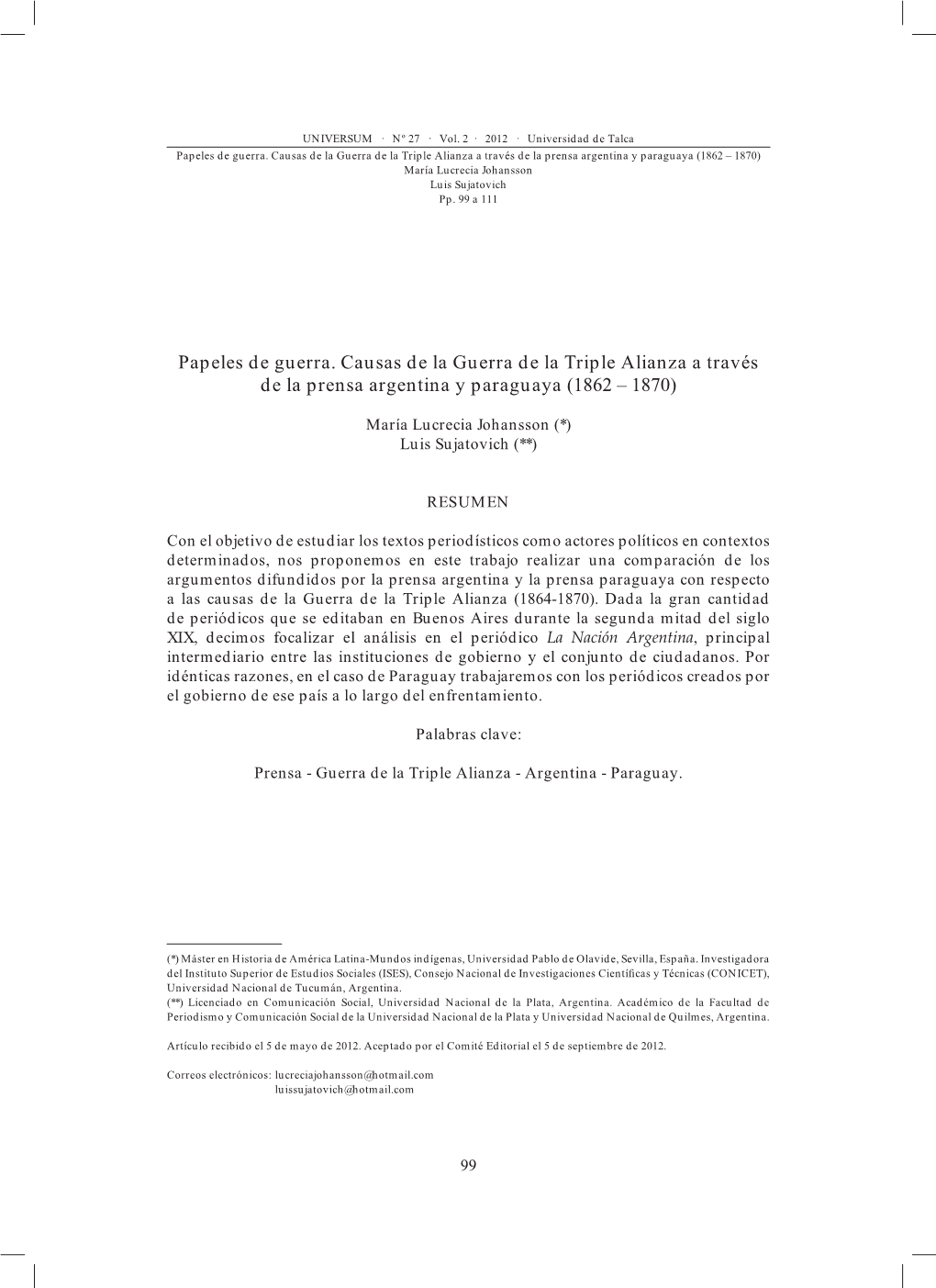 Papeles De Guerra. Causas De La Guerra De La Triple Alianza a Través De La Prensa Argentina Y Paraguaya (1862 – 1870) María Lucrecia Johansson Luis Sujatovich Pp