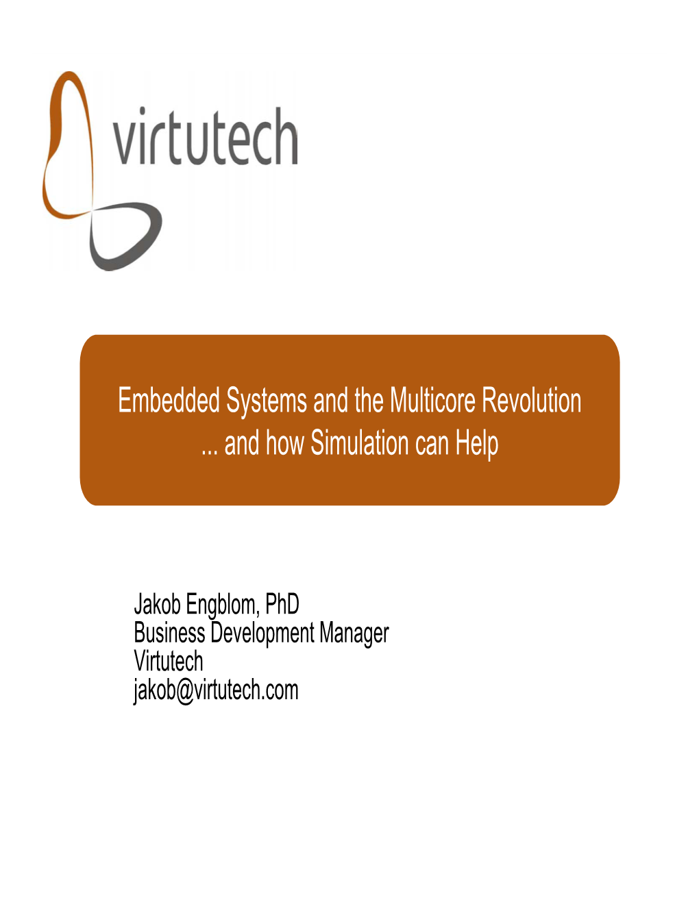 Embedded Systems and the Multicore Revolution ... and How Simulation Can Help