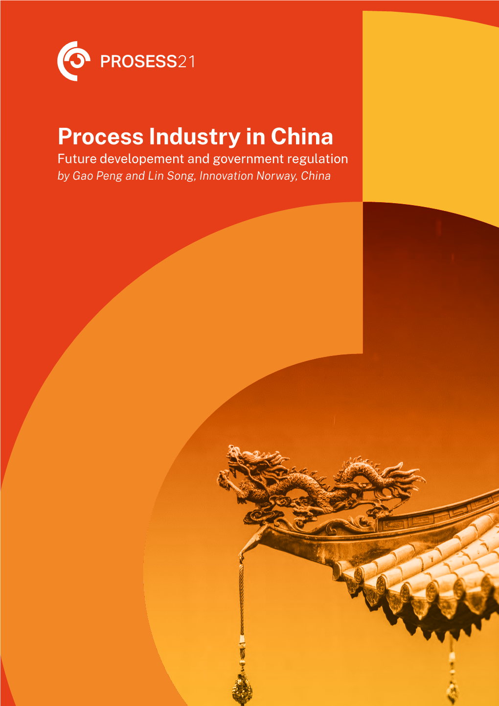 Process Industry in China Future Developement and Government Regulation by Gao Peng and Lin Song, Innovation Norway, China