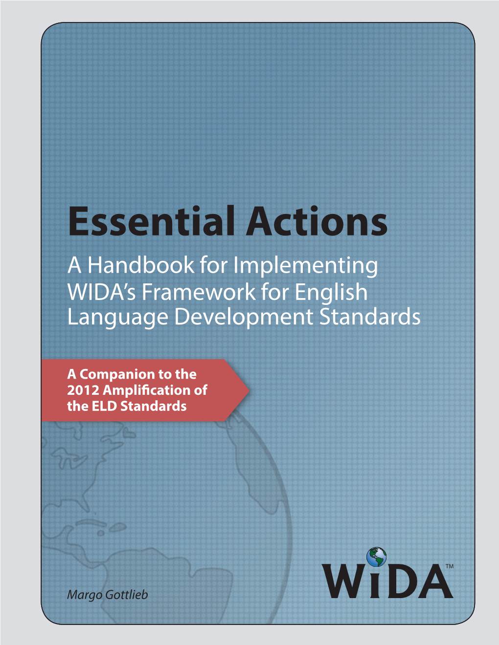 Essential Actions: a Handbook for Implementing WIDA's Framework