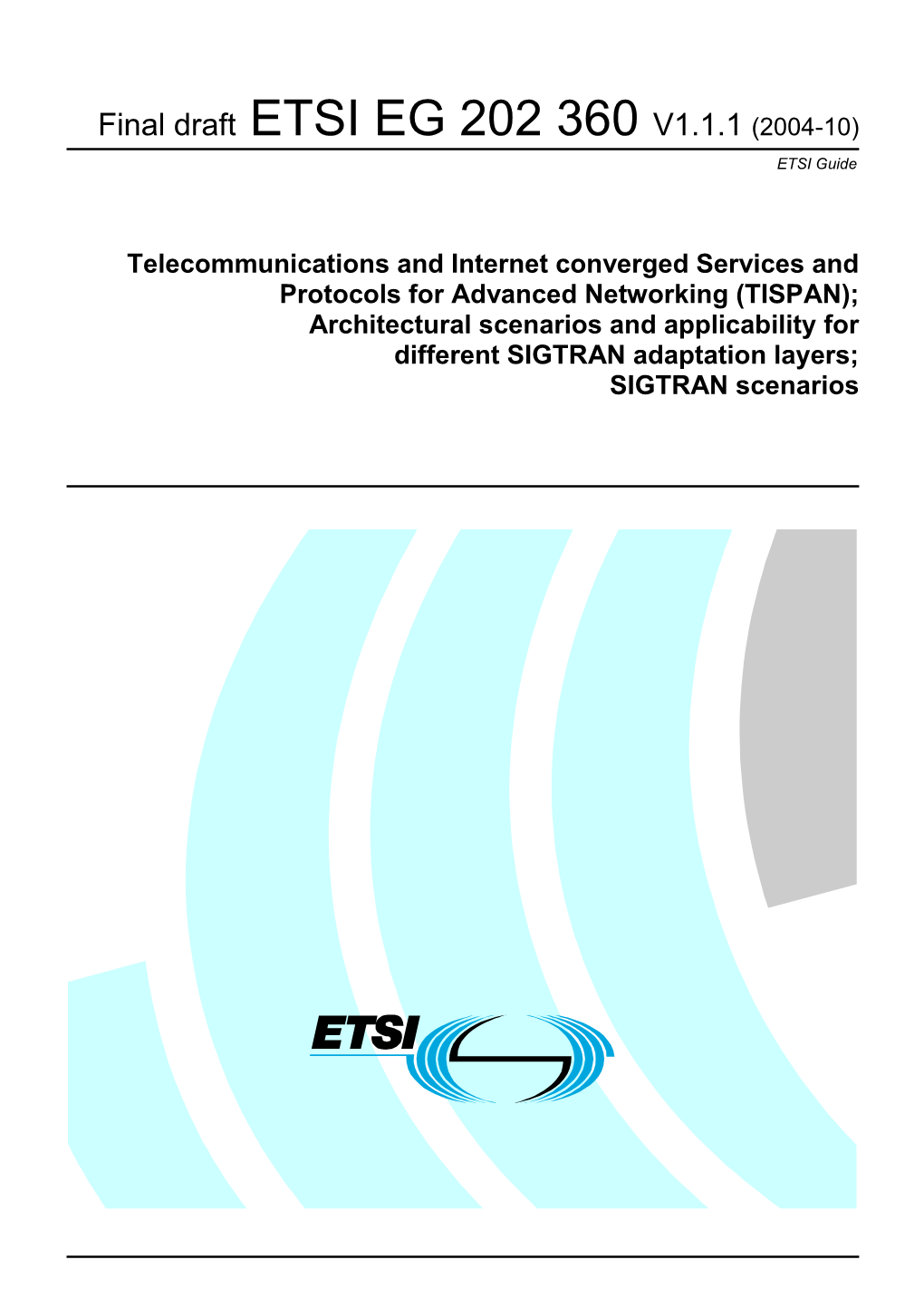 Final Draft ETSI EG 202 360 V1.1.1 (2004-10) ETSI Guide