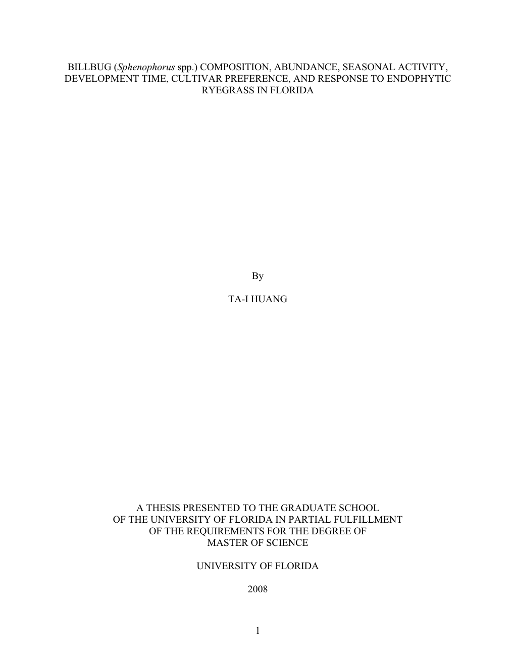 BILLBUG (Sphenophorus Spp.) COMPOSITION, ABUNDANCE, SEASONAL ACTIVITY, DEVELOPMENT TIME, CULTIVAR PREFERENCE, and RESPONSE to ENDOPHYTIC RYEGRASS in FLORIDA