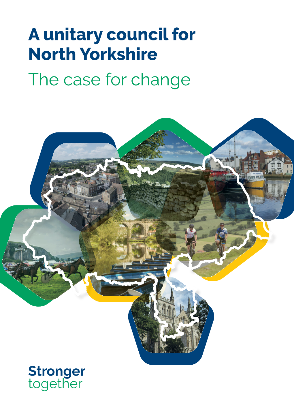 A Unitary Council for North Yorkshire the Case for Change