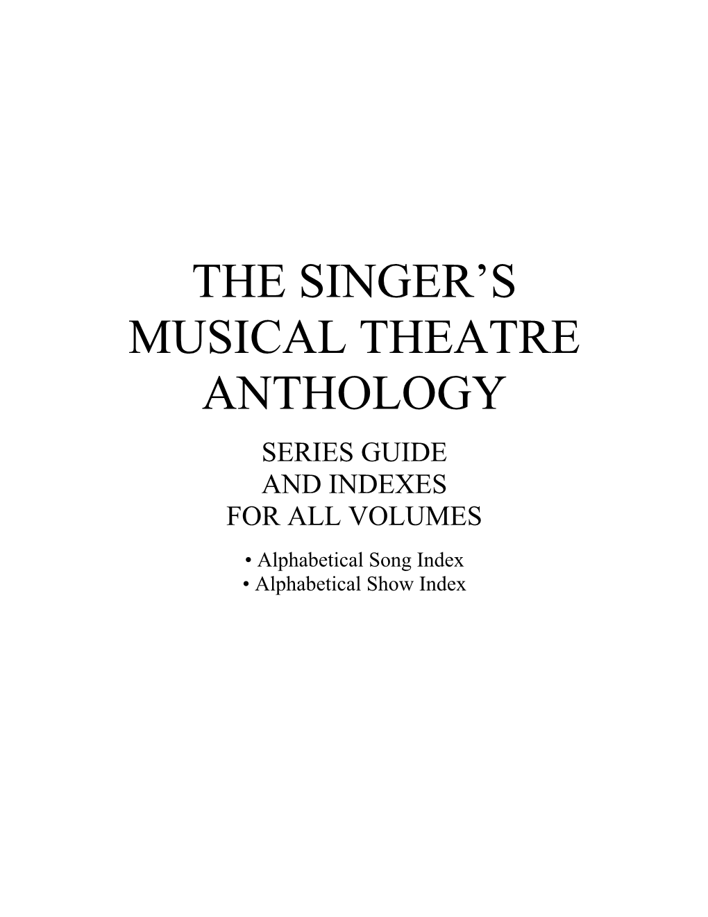 THE SINGER's MUSICAL THEATRE ANTHOLOGY Master Index, All Volumes