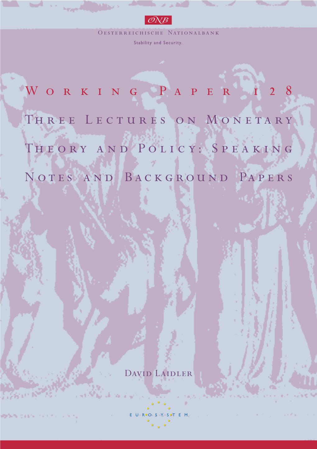 W Orking P Aper 1 2 8 Three Lectures on Monetary Theory And