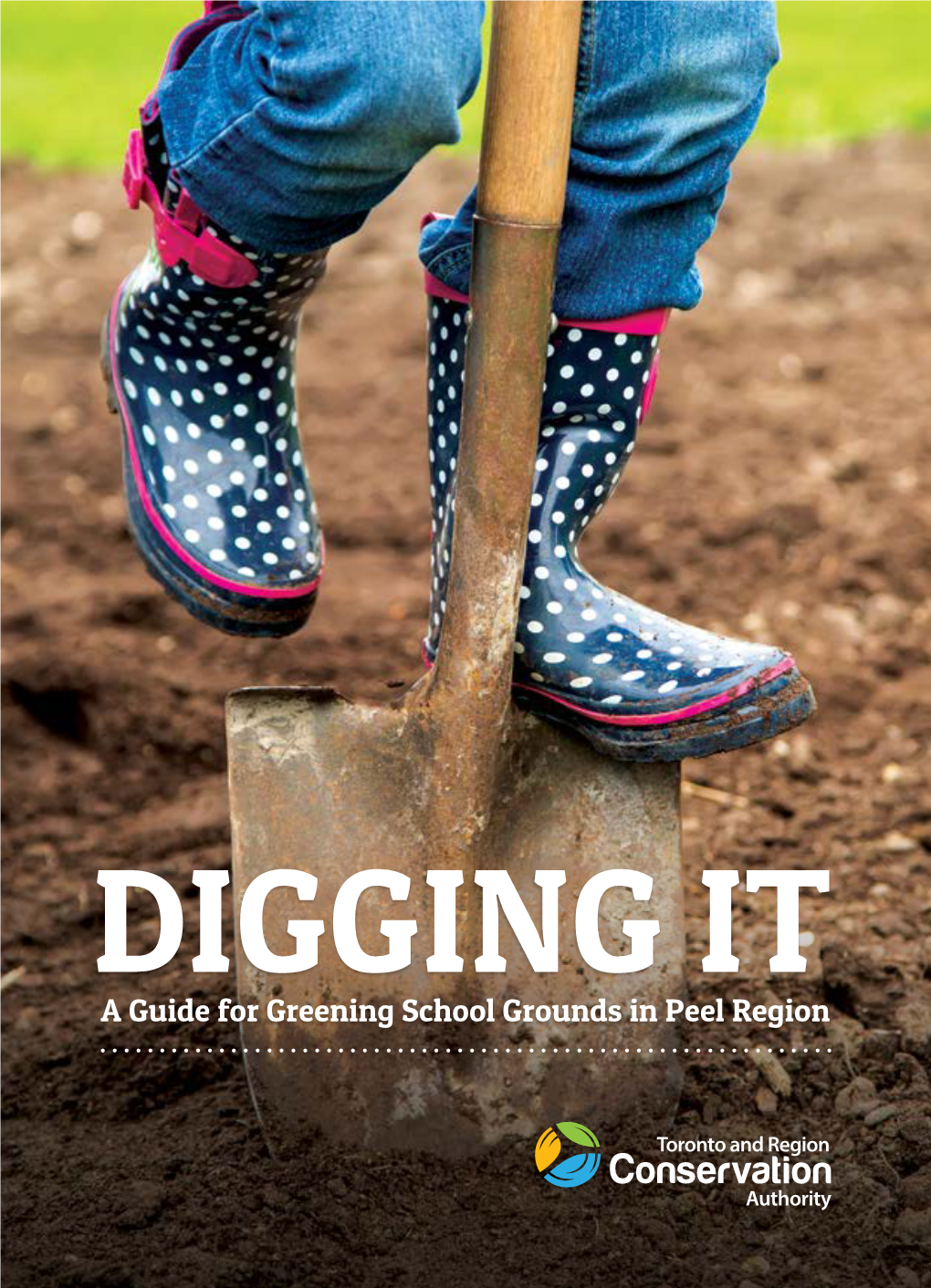 A Guide for Greening School Grounds in Peel Region About This Guide