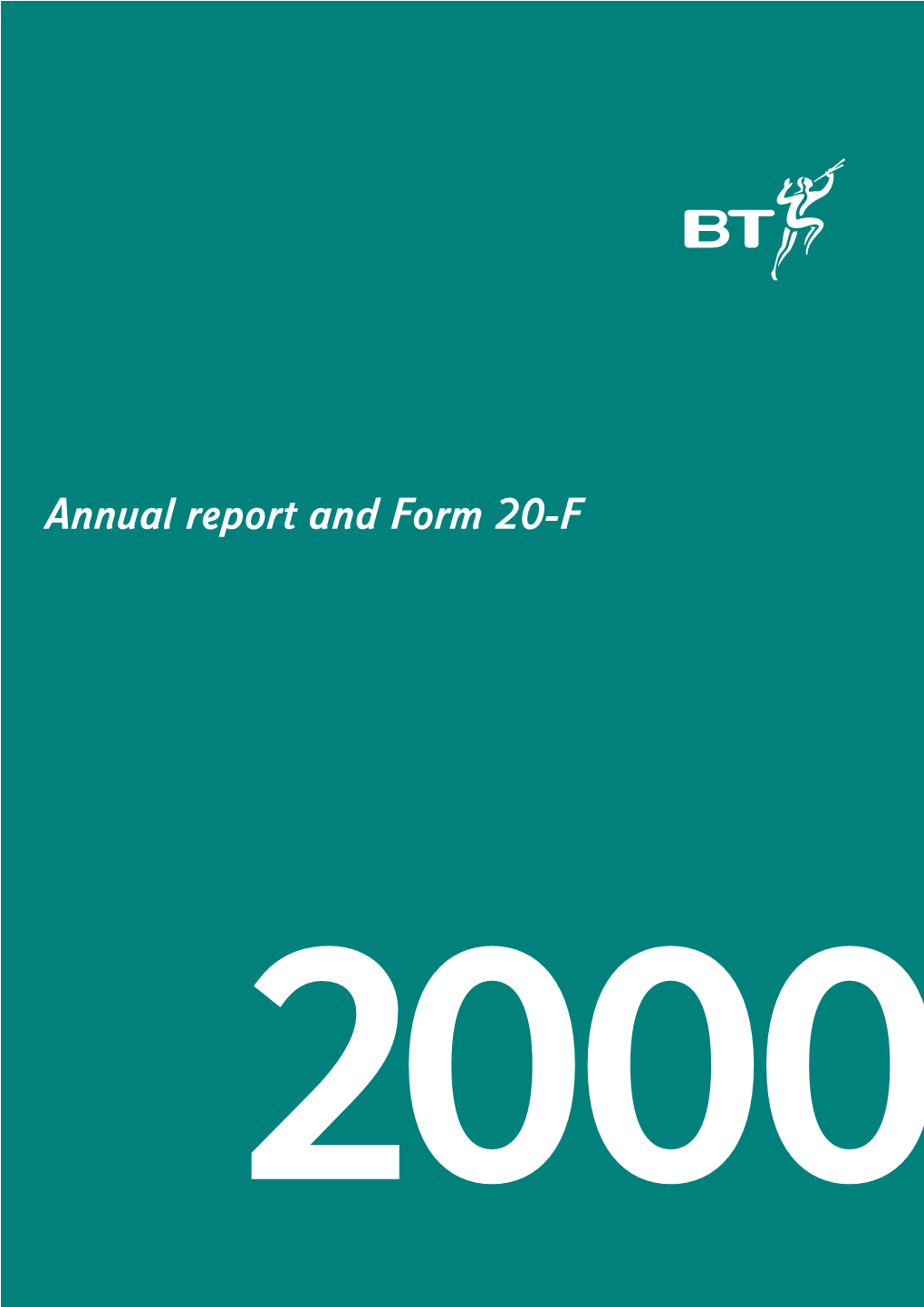 Annual Report and Form 20-F BT Has Set Itself an Ambitious Vision: to Be the Most Successful Worldwide Communications Group
