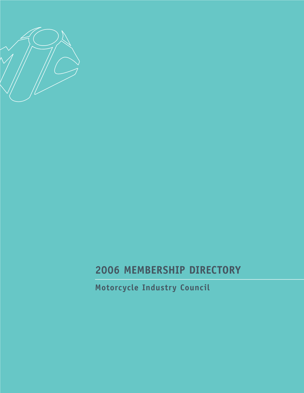 2006 Membership Directory Motorcycle Industry Council 2 0 0 6 Membership Directory