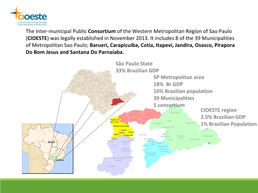 The Inter-Municipal Public Consortium of the Western Metropolitan Region of Sao Paulo (CIOESTE) Was Legally Established in November 2013