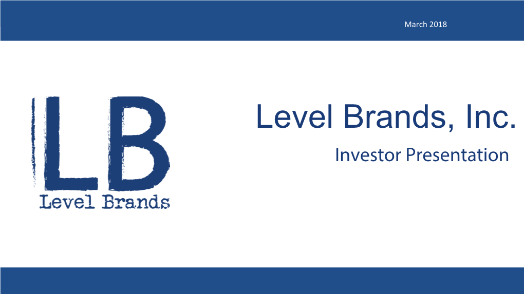 Level Brands, Inc. Investor Presentation