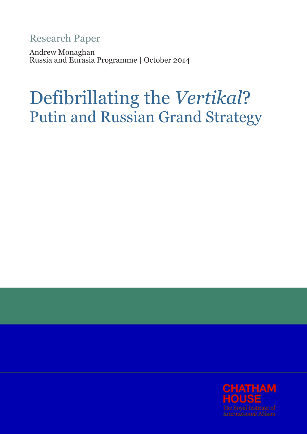 Defibrillating the Vertikal? Putin and Russian Grand Strategy