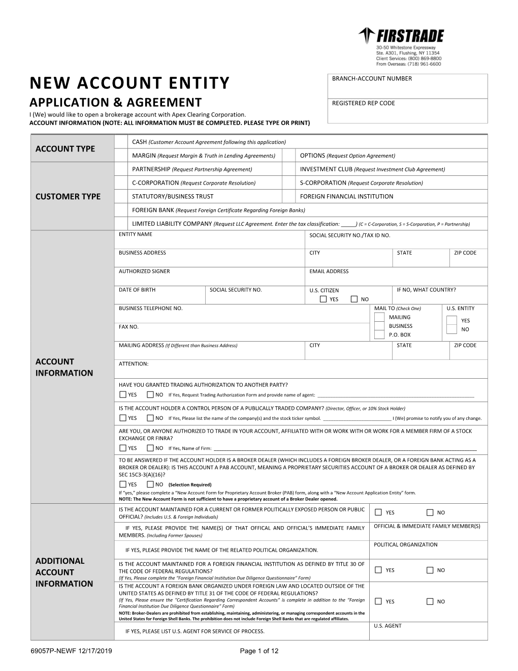 NEW ACCOUNT ENTITY APPLICATION & AGREEMENT REGISTERED REP CODE I (We) Would Like to Open a Brokerage Account with Apex Clearing Corporation