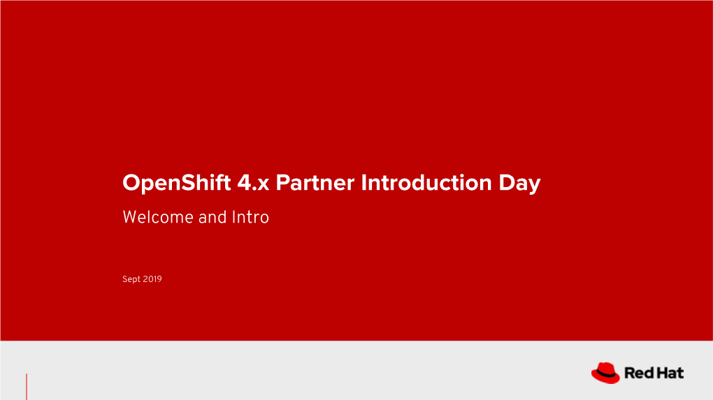 Openshift 4.X Partner Introduction Day Welcome and Intro