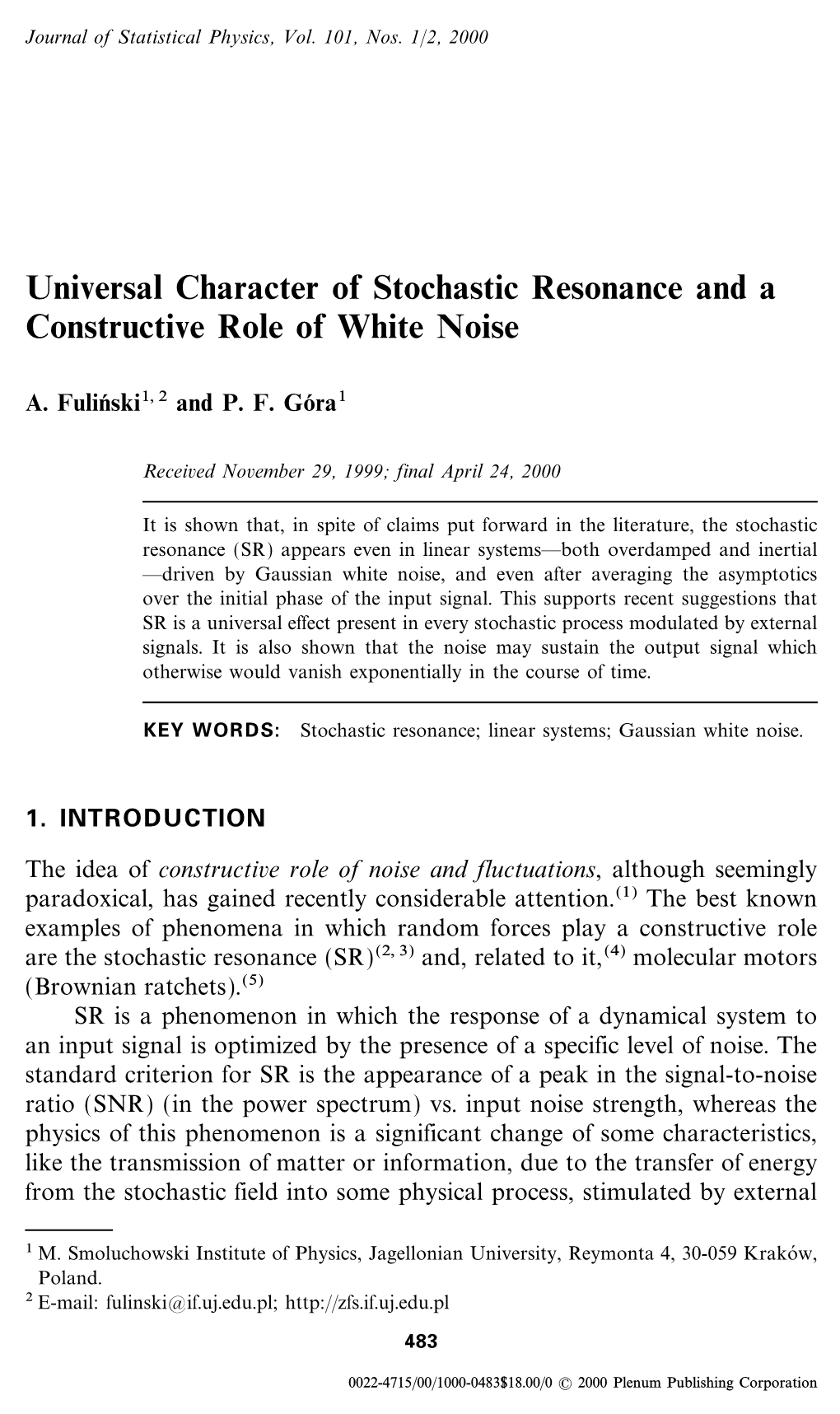 Universal Character of Stochastic Resonance and a Constructive Role of White Noise