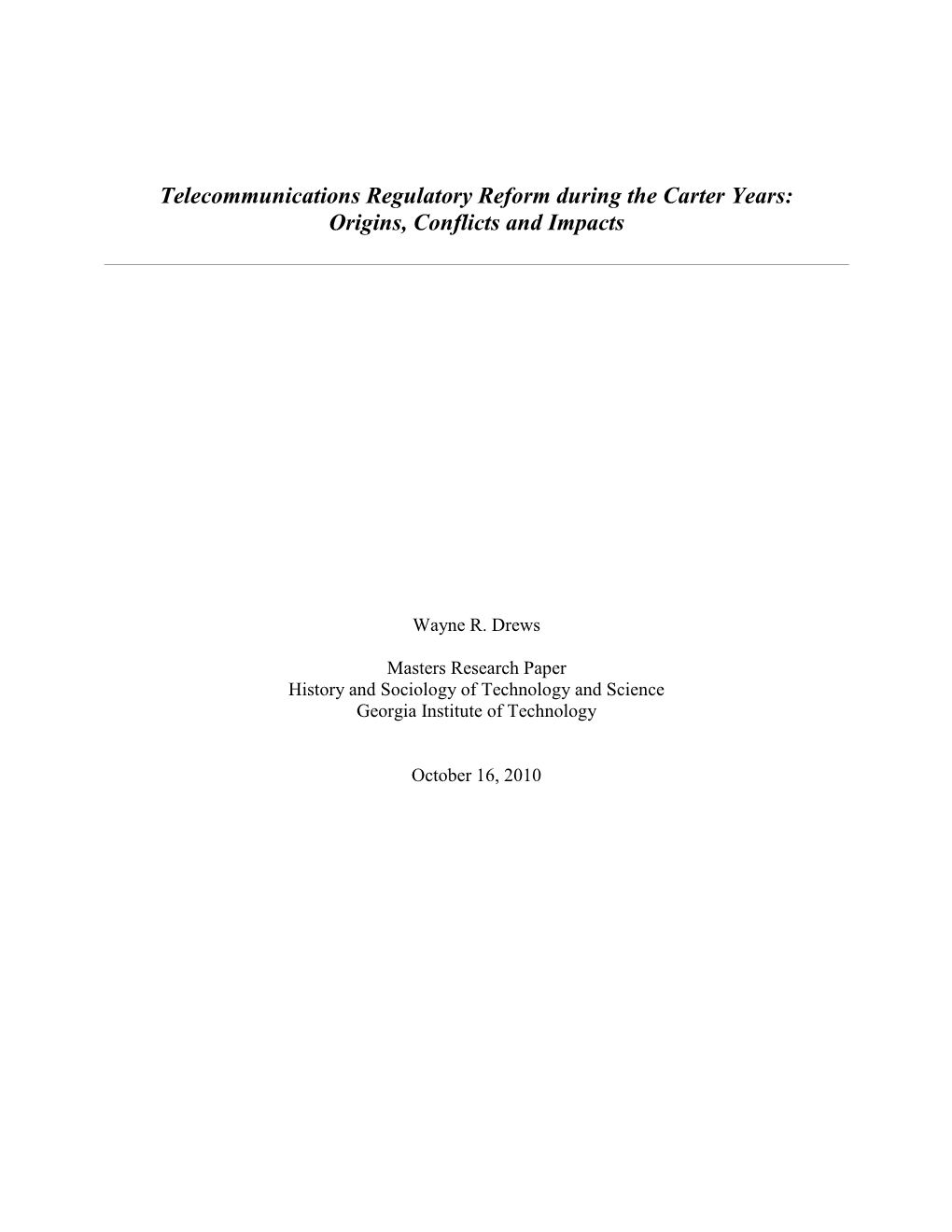 Telecommunications Regulatory Reform During the Carter Years: Origins, Conflicts and Impacts