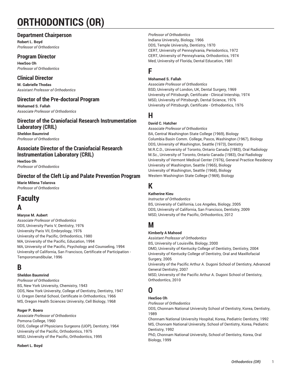 ORTHODONTICS (OR) Department Chairperson Professor of Orthodontics Robert L