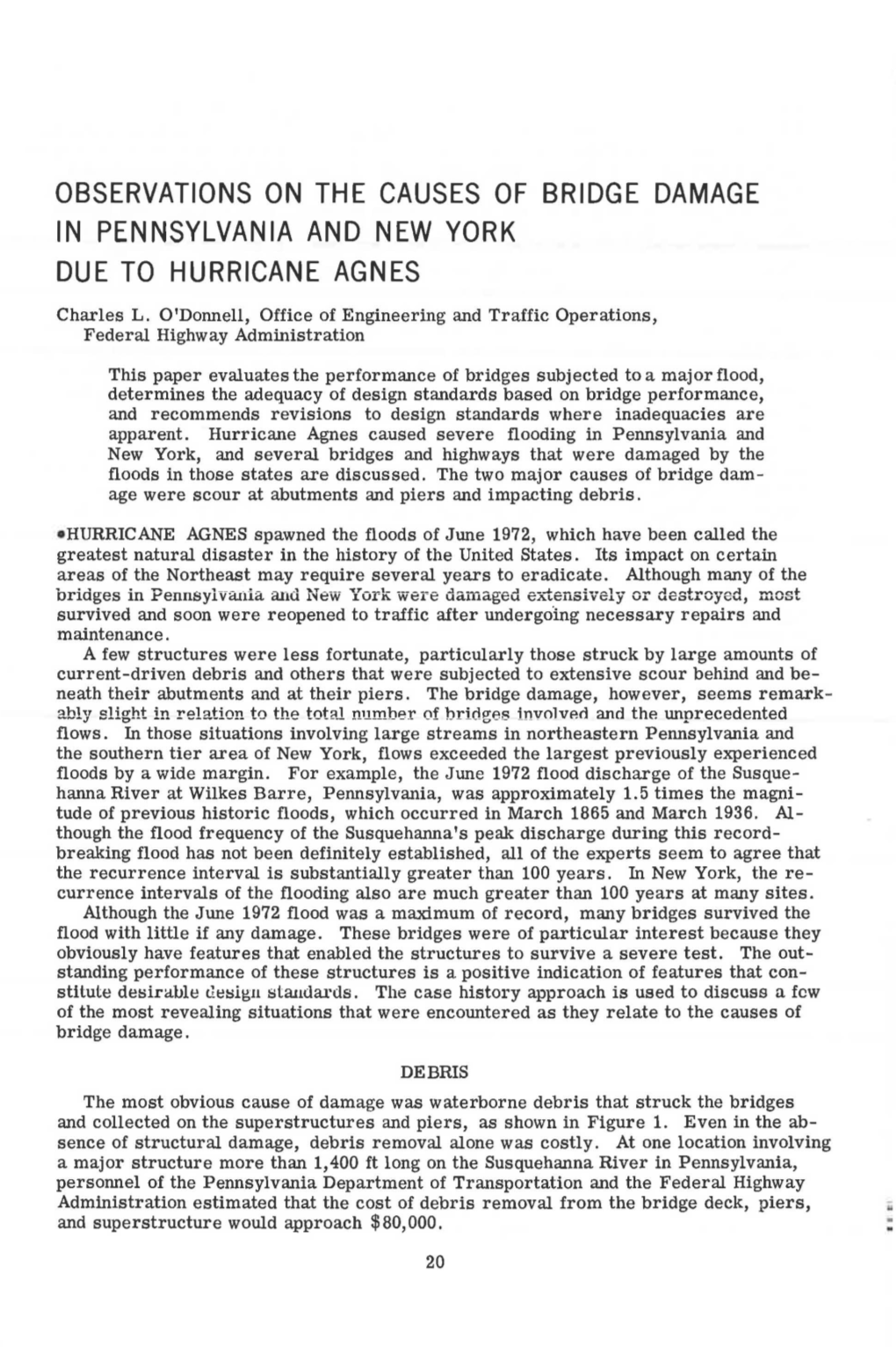 OBSERVATIONS on the CAUSES of BRIDGE DAMAGE in PENNSYLVANIA and NEW YORK DUE to HURRICANE AGNES Charles L