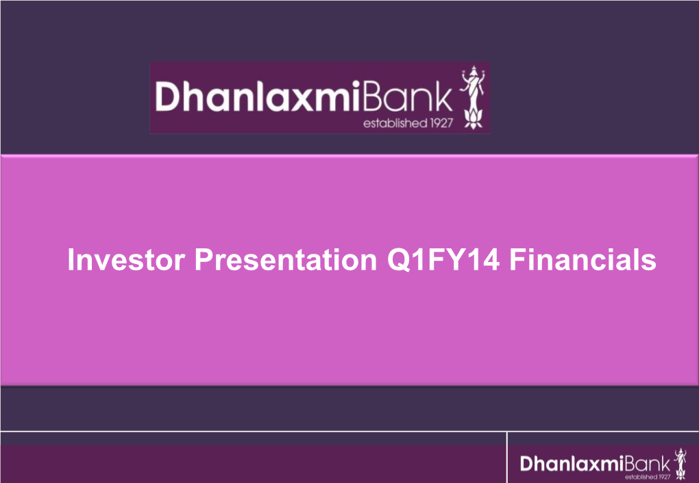 Investor Presentation Q1FY14 Financials Disclaimer