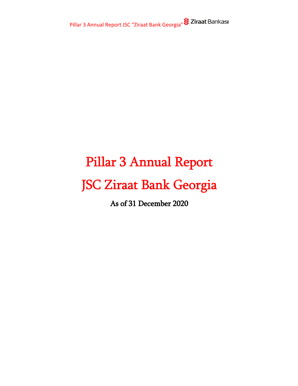 Pillar 3 Annual Report JSC Ziraat Bank Georgia As of 31 December 2020