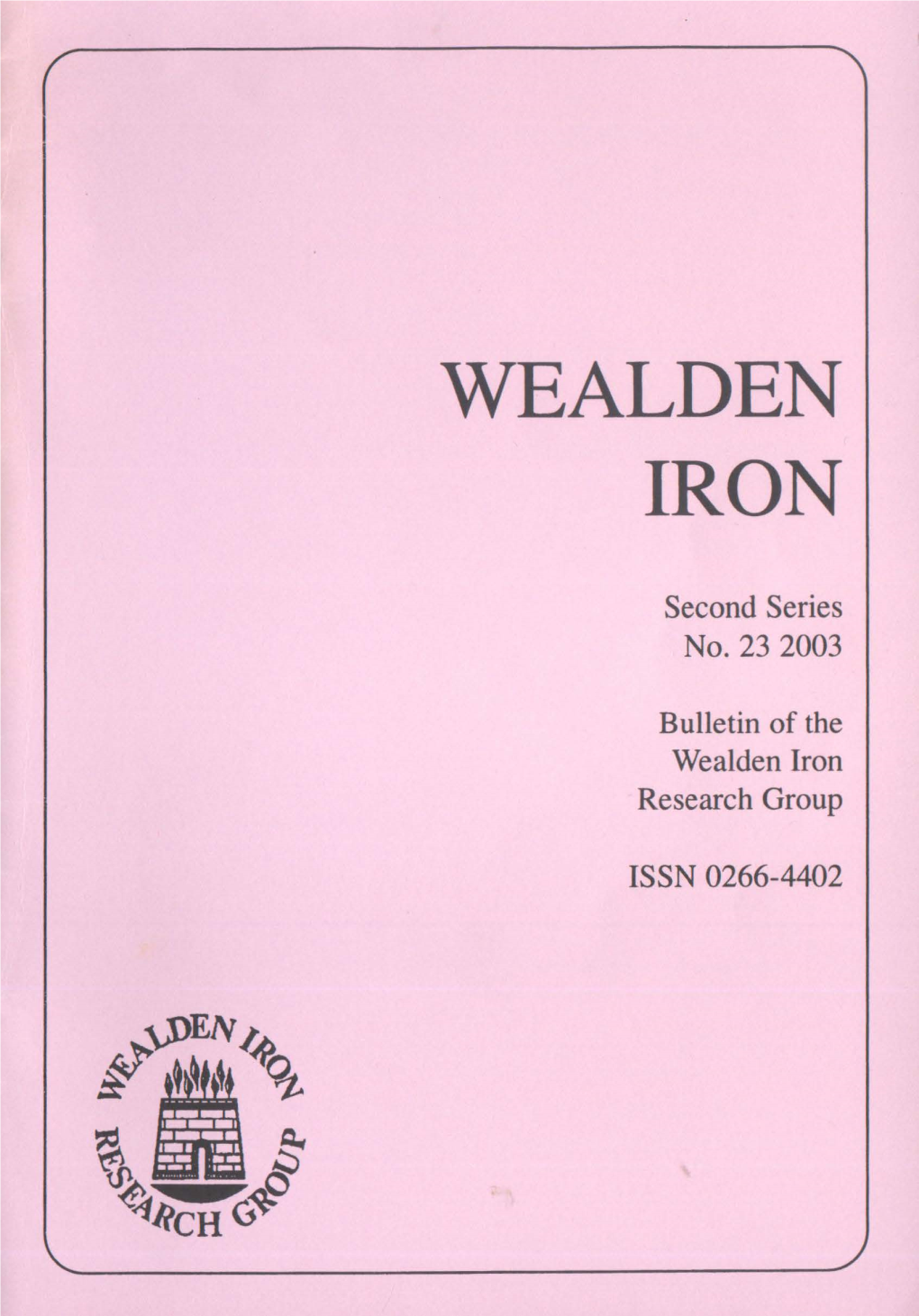 Wealden Iron, 2Nd Ser., 23 (2003)
