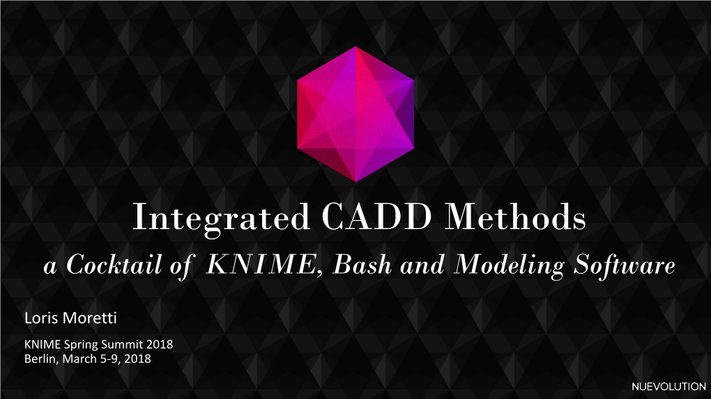 Integrated CADD Methods a Cocktail of KNIME, Bash and Modeling Software