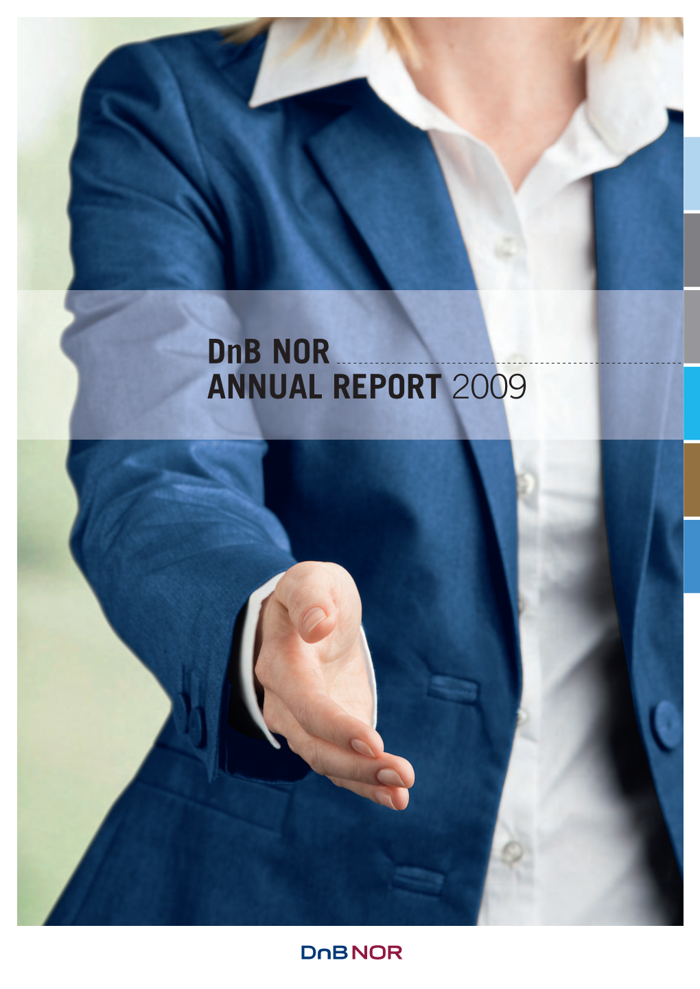 Dnb NOR ANNUAL REPORT 2009 Dnb NOR in BRIEF