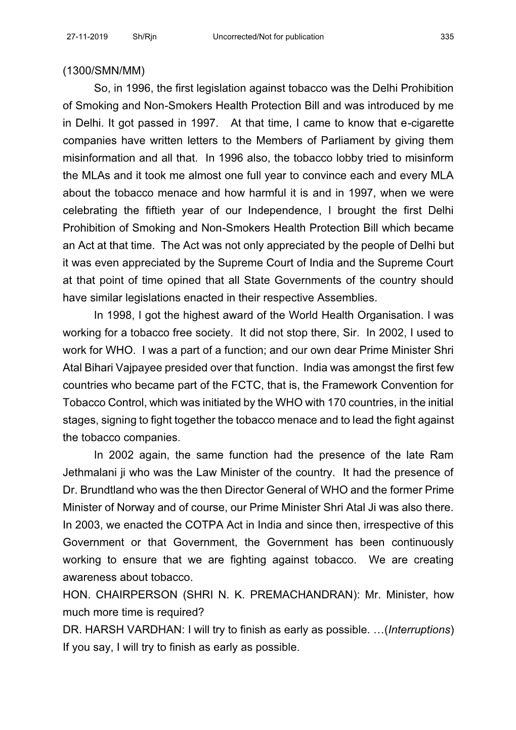 So, in 1996, the First Legislation Against Tobacco Was the Delhi Prohibition of Smoking and Non-Smokers Health Protection Bill and Was Introduced by Me in Delhi