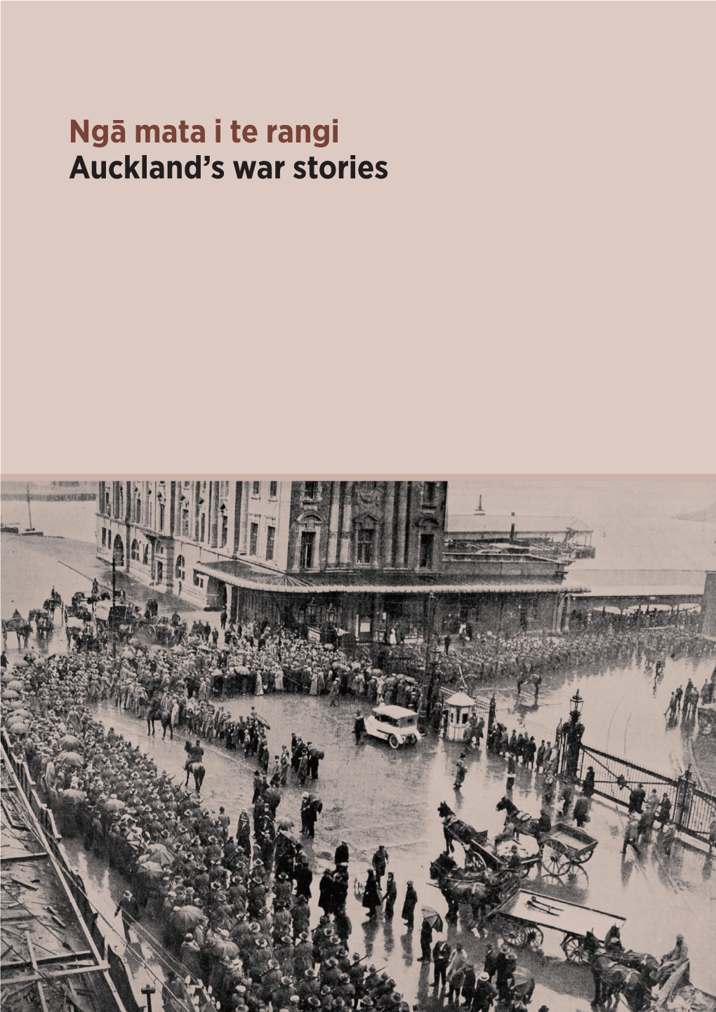 Ngā Mata I Te Rangi Auckland's War Stories