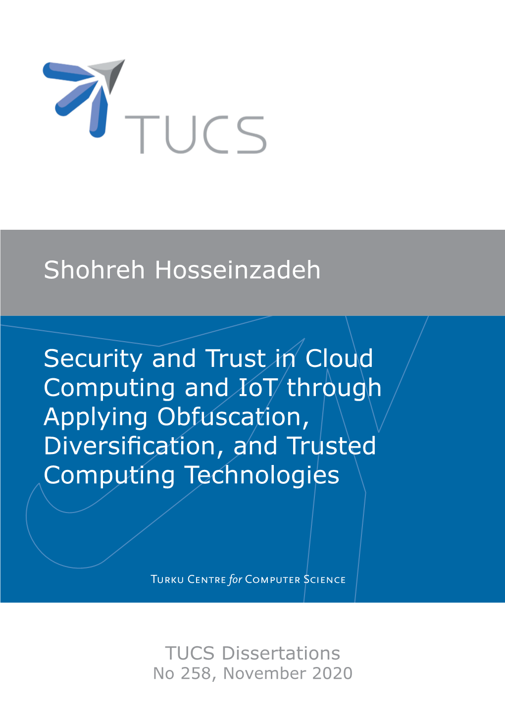 Shohreh Hosseinzadeh Security and Trust in Cloud Computing and Iot Through Applying Obfuscation, Diversification, and Trusted Co