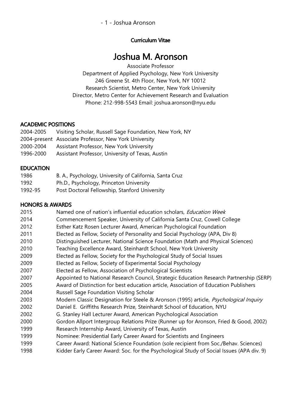 Joshua M. Aronson Associate Professor Department of Applied Psychology, New York University 246 Greene St