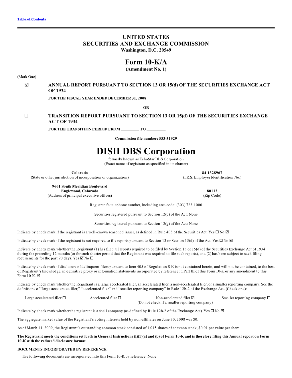 DISH DBS Corporation Formerly Known As Echostar DBS Corporation (Exact Name of Registrant As Specified in Its Charter)