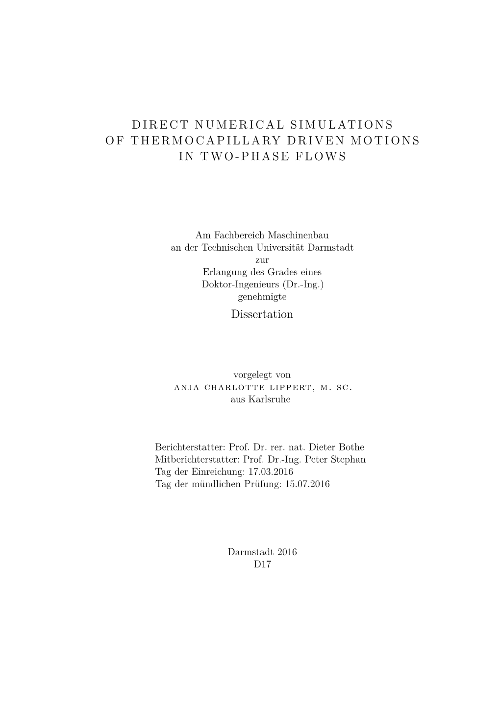 Direct Numerical Simulations of Thermocapillary Driven Motions in Two-Phase Flows, Darmstadt, November 27, 2016 ABSTRACT