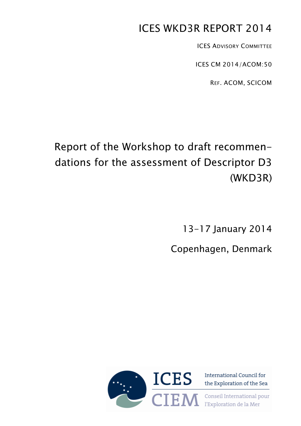 Report of the Workshop to Draft Recommendations for the Assessment of Descriptor D3 (WKD3R), 13-17 January 2014, Copenhagen, Denmark