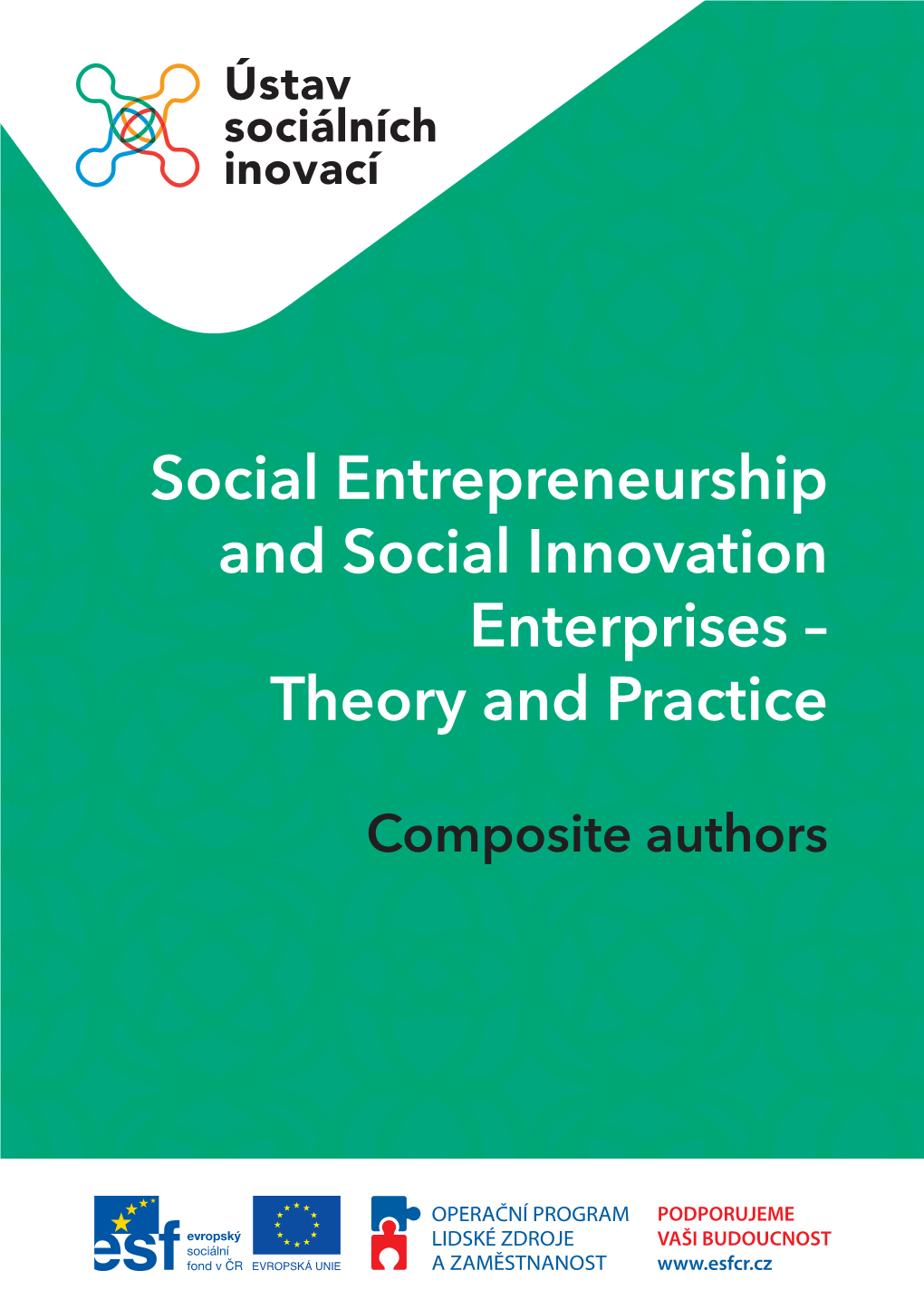 Social Entrepreneurship and Social Innovation Enterprises – Theory and Practice