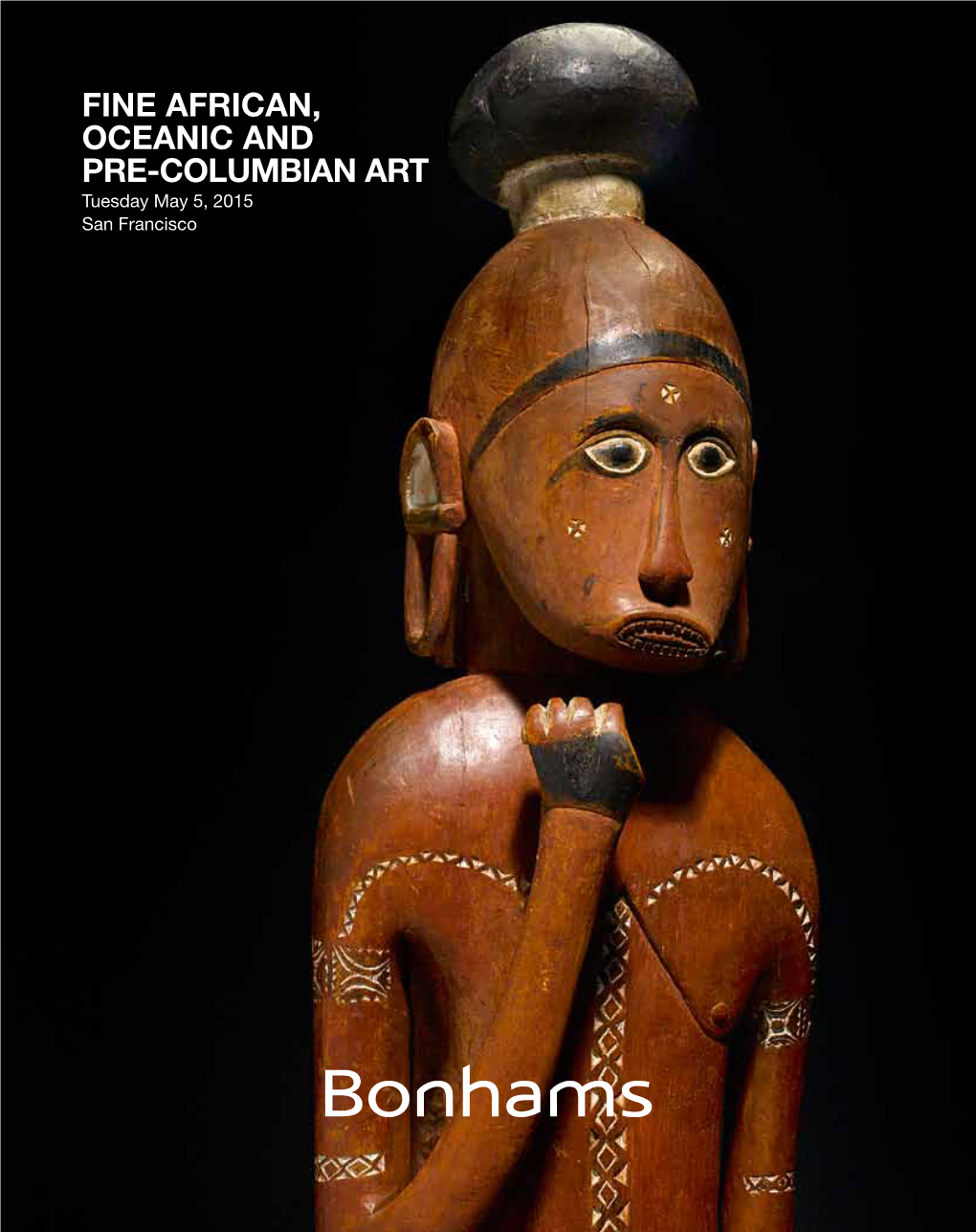 Fine African, Oceanic and Pre-Columbian Art Tuesday May 5, 2015 San Francisco