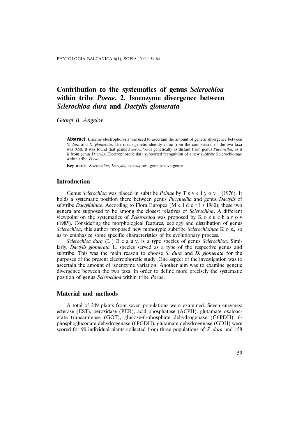 Contribution to the Systematics of Genus Sclerochloa Within Tribe Poeae. 2. Isoenzyme Divergence Between Sclerochloa Dura and Dactylis Glomerata