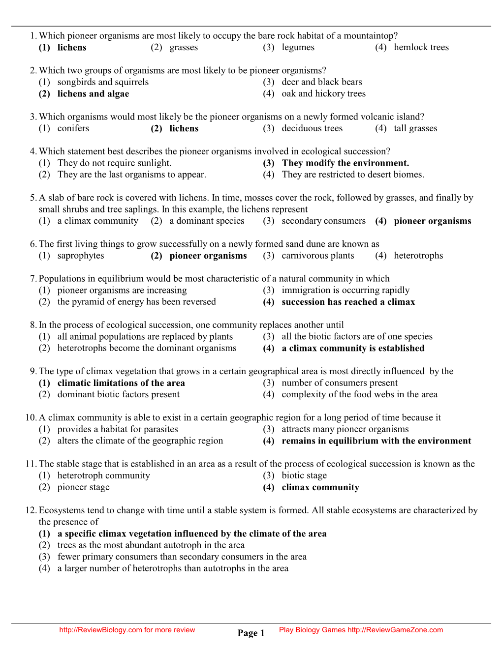 1. Which Pioneer Organisms Are Most Likely to Occupy the Bare Rock Habitat of a Mountaintop? (1) Lichens (2) Grasses (3) Legumes (4) Hemlock Trees