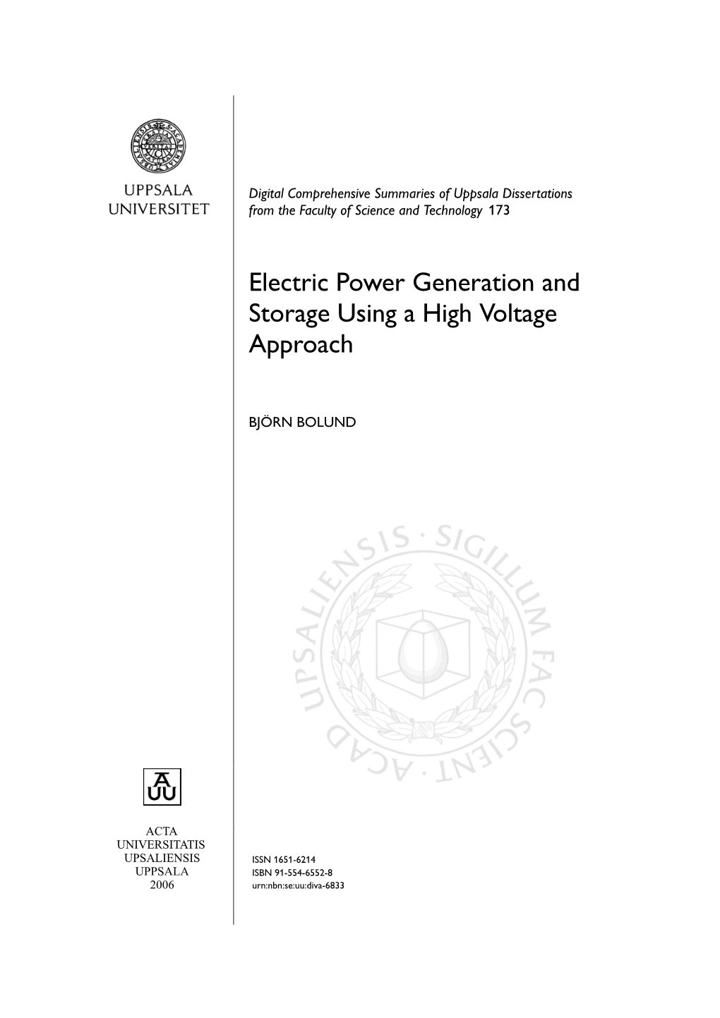 Electric Power Generation and Storage Using a High Voltage Approach