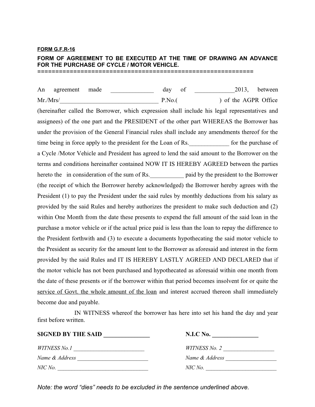 Form of Agreement to Be Executed at the Time of Drawing an Advance for the Purchase Of