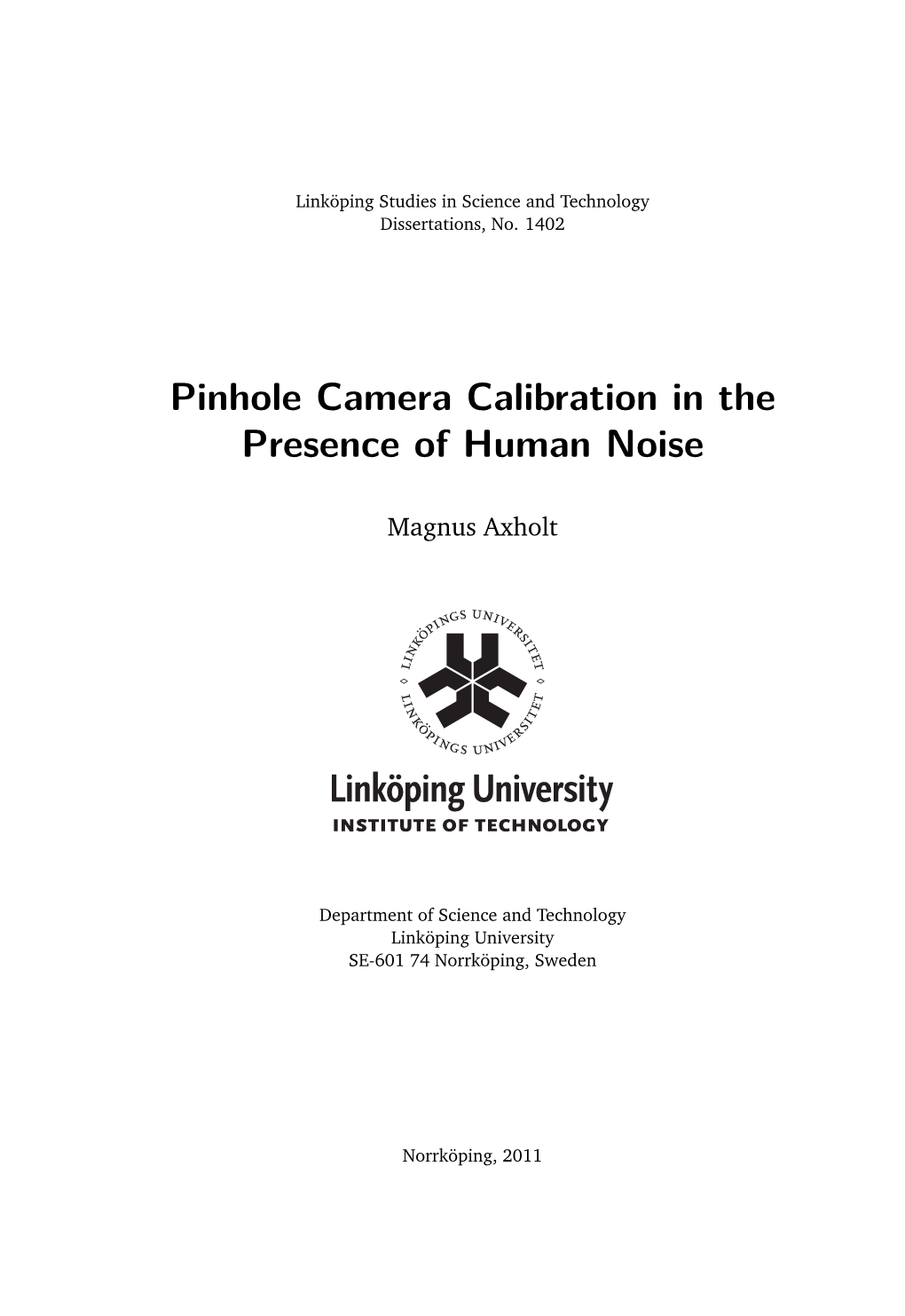 Pinhole Camera Calibration in the Presence of Human Noise