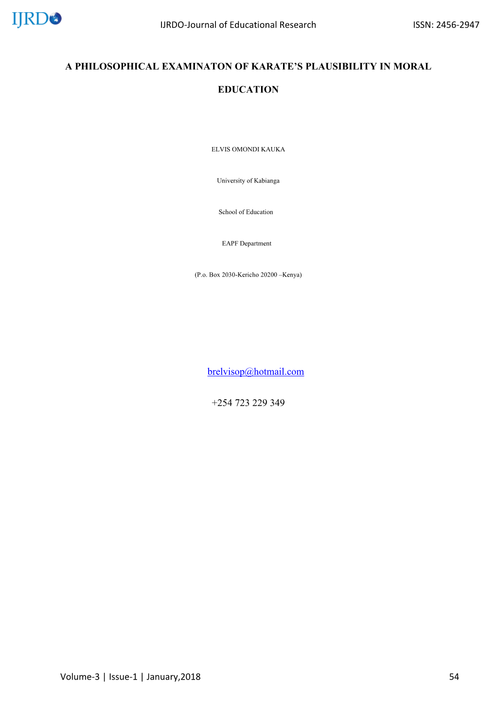 A PHILOSOPHICAL EXAMINATON of KARATE's PLAUSIBILITY in MORAL EDUCATION Brelvisop@Hotmail.Com +254 723 229 349 IJRDO-Journal Of