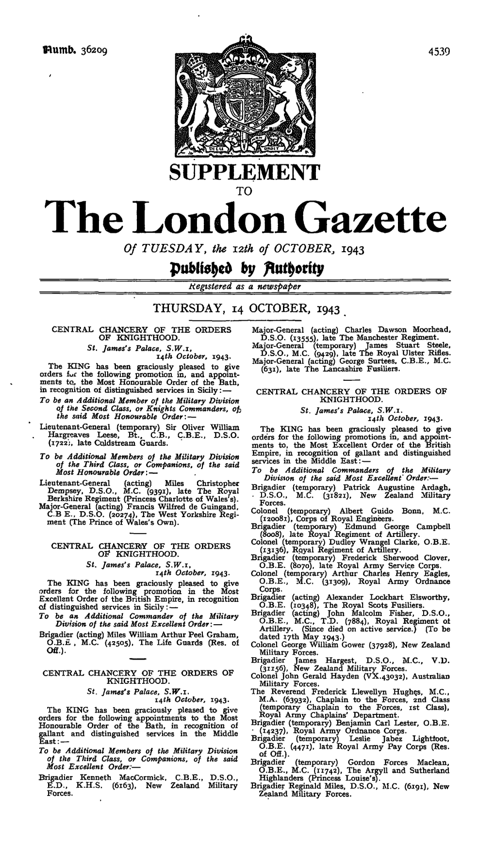 The London Gazette of TUESDAY, the Izth of OCTOBER, 1943 by /Lutyority Registered As a Newspaper THURSDAY, 14 OCTOBER, 1943