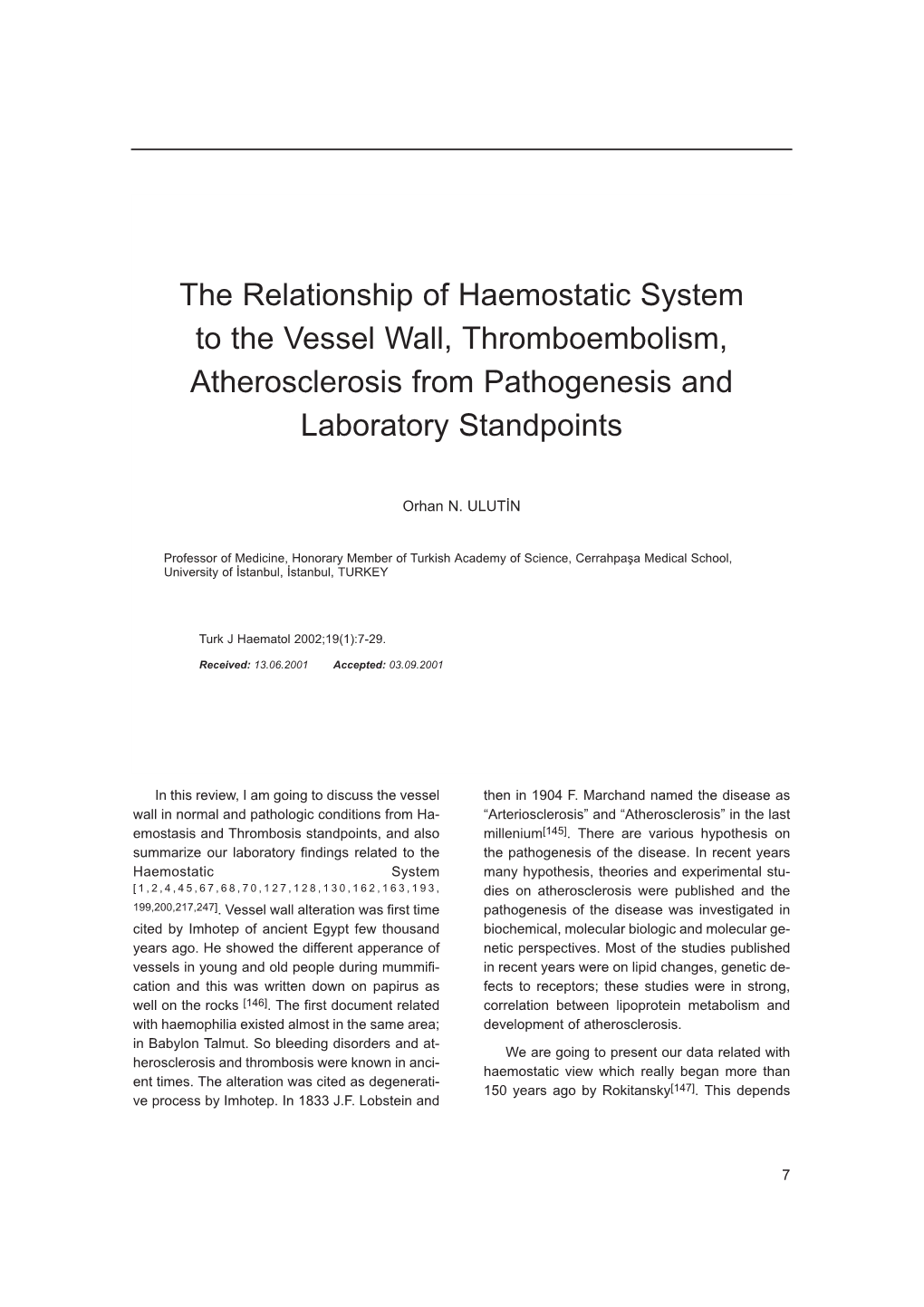 The Relationship of Haemostatic System to the Vessel Wall, Thromboembolism, Atherosclerosis from Pathogenesis and Laboratory Standpoints