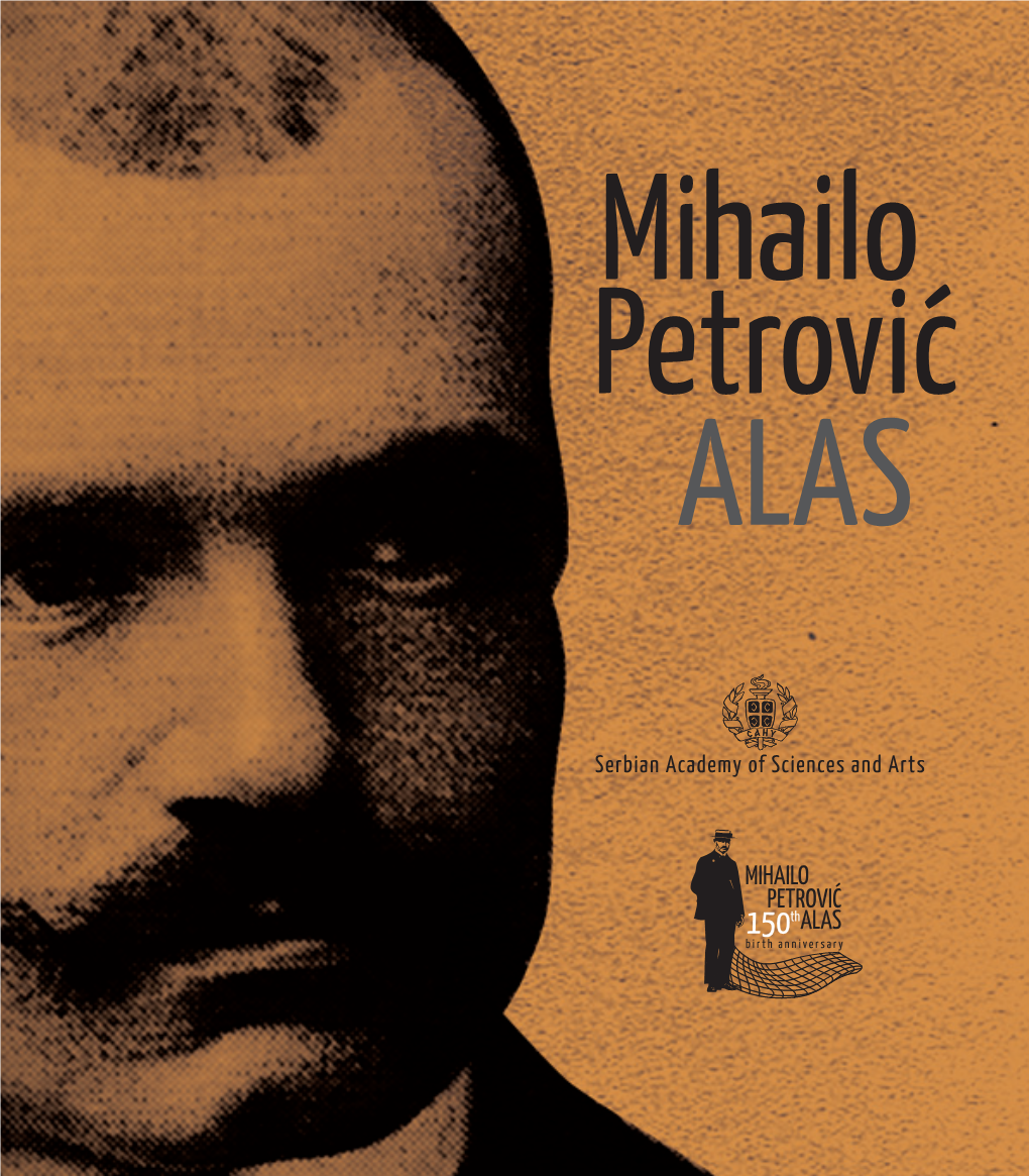 MIHAILO Petrović Alas : the Founding Father of the Serbian School of Mathematics / [Editor Žarko Mijajlović ; English Translation Vanja Savić, Daniela Nikolić]